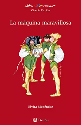 Couverture du produit · La máquina maravillosa (Castellano - A PARTIR DE 12 AÑOS - ALTAMAR)