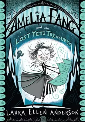 Couverture du produit · Amelia Fang and the Lost Yeti Treasures (The Amelia Fang Series)