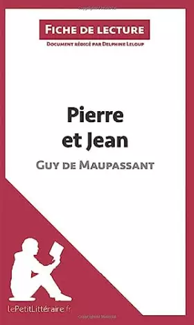 Couverture du produit · Pierre et Jean de Guy de Maupassant (Fiche de lecture): Analyse complète et résumé détaillé de l'oeuvre