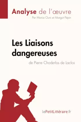 Couverture du produit · Les Liaisons dangereuses de Pierre Choderlos de Laclos (Analyse de l'oeuvre): Analyse complète et résumé détaillé de l'oeuvre