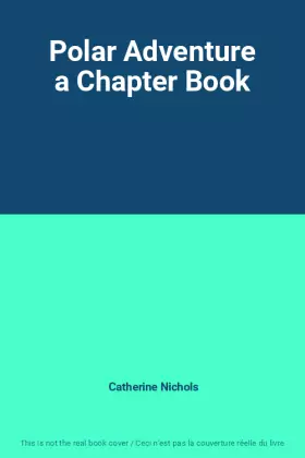 Couverture du produit · Polar Adventure a Chapter Book