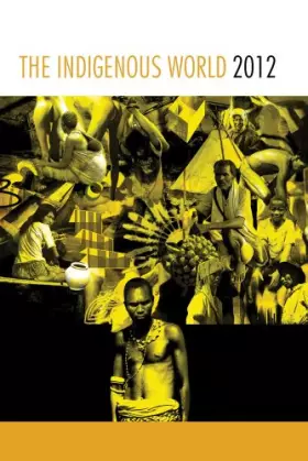 Couverture du produit · The Indigenous World 2012 (International Work Group for Indigenous Affairs (IWGIA))
