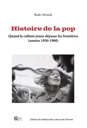 Couverture du produit · Histoire de la pop: Quand la culture jeune dépasse les frontières (années 1950-1960)