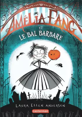 Couverture du produit · Amélia Fang: Le bal barbare (1)