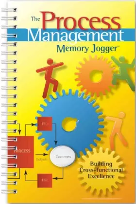 Couverture du produit · The Process Management Memory Jogger: A Pocket Guide for Building Cross-functional Excellence