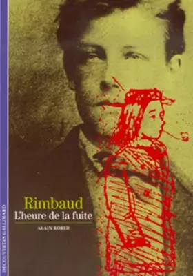 Couverture du produit · Rimbaud : L'Heure de la fuite