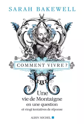 Couverture du produit · Comment vivre ? - une vie de Montaigne en une question et vingt tentatives de réponse