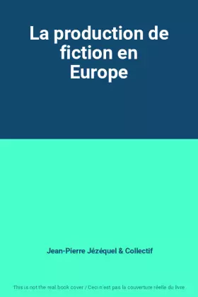 Couverture du produit · La production de fiction en Europe