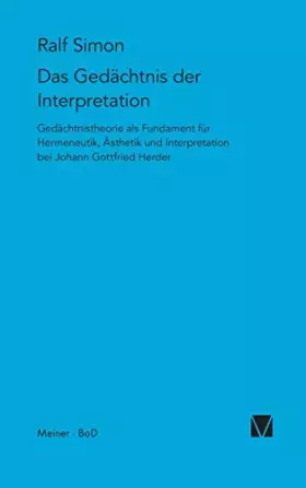 Couverture du produit · Das Gedächtnis der Interpretation: Gedächtnistheorie als Fundament für Hermeneutik, Ästhetik und Interpretation bei Johann Gott