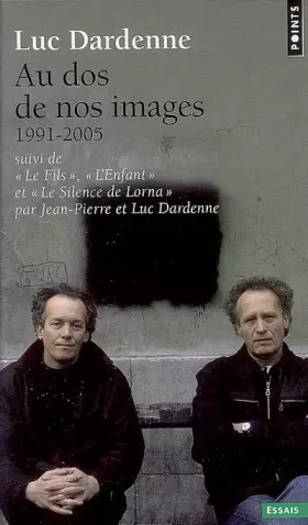 Couverture du produit · Au dos de nos images, suivi des scénarios de Le Fils, L'Enfant et Le Silence de Lorna
