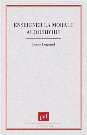 Couverture du produit · Enseigner la morale aujourd'hui ?