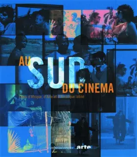 Couverture du produit · Au Sud du cinéma : Films d'Afrique, d'Asie et d'Amérique latine