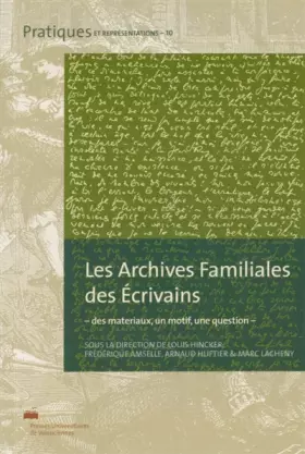 Couverture du produit · Les archives familiales des écrivains: Des matériaux, un motif, une question