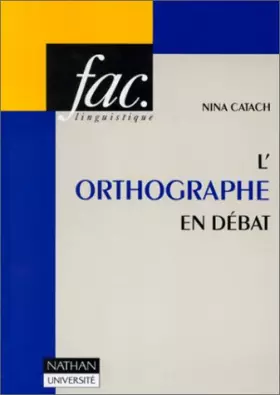 Couverture du produit · L'ORTHOGRAPHE EN DEBAT. Dossier pour un changement