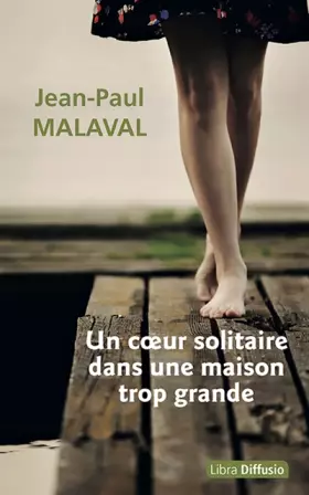 Couverture du produit · Un coeur solitaire dans une maison trop grande
