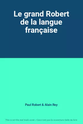 Couverture du produit · Le grand Robert de la langue française