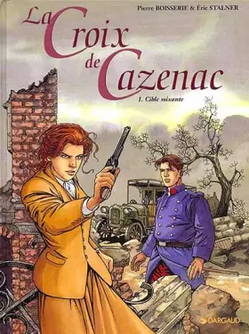 Couverture du produit · Croix de Cazenac, tome 1 Cible Soixante