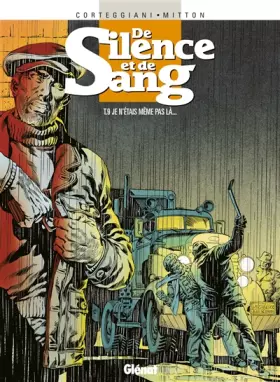 Couverture du produit · De silence et de sang, tome 9 : Je n'étais même pas là...