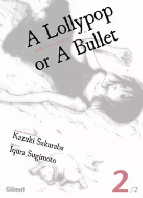 Couverture du produit · A lollypop or a bullet - Tome 02
