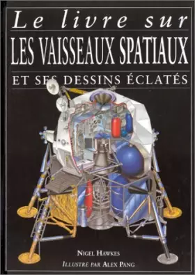 Couverture du produit · LE LIVRE SUR LES VAISSEAUX SPATIAUX ET SES DESSINS ECLATES