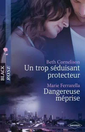 Couverture du produit · Un trop séduisant protecteur Dangereuse méprise