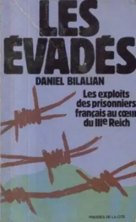 Couverture du produit · Les évadés, les exploits des prisonniers français au c&x153ur du IIIè Reich