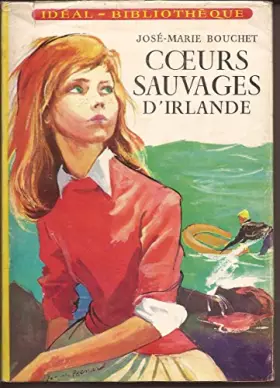 Couverture du produit · José-Marie Bouchet. Coeurs sauvages d'Irlande : . Illustrations de Jacques Pecnard