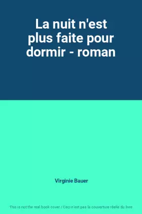 Couverture du produit · La nuit n'est plus faite pour dormir - roman