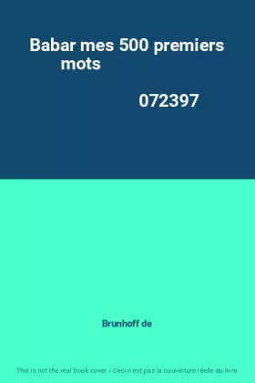 Couverture du produit · Babar mes 500 premiers mots                                                                   072397