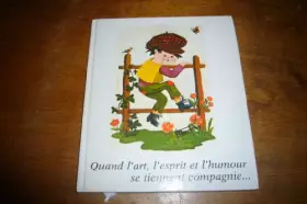 Couverture du produit · Quand l'art, l'esprit et l'humour se tiennent compagnie...