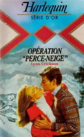 Couverture du produit · Opération "perce-neige" : Collection : Harlequinb série d'or n° 108