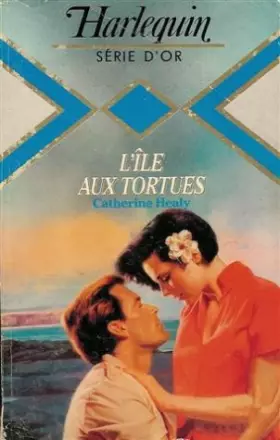 Couverture du produit · L'île aux tortues : Collection : Harlequin série d'Or n° 123