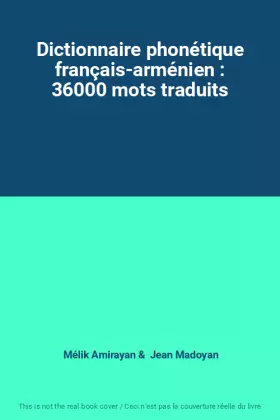 Couverture du produit · Dictionnaire phonétique français-arménien : 36000 mots traduits