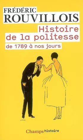Couverture du produit · Histoire de la politesse: de 1789 à nos jours