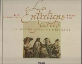 Couverture du produit · LES ENTRETIENS SECRETS,LE LIVRE DES RENCONTRES MEMORABLES