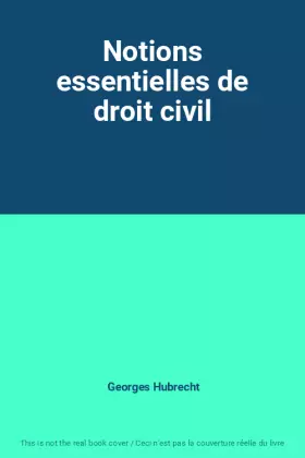 Couverture du produit · Notions essentielles de droit civil