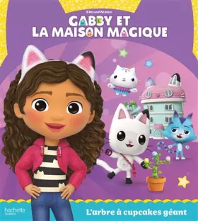 Couverture du produit · Gabby et la maison magique - L'arbre à cupcakes géant