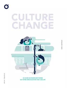 Couverture du produit · Culture Change : le guide de remise en forme de votre organisation par l'agilité