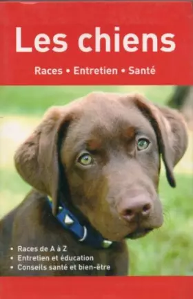 Couverture du produit · Les chiens races entretien santé
