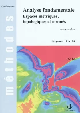 Couverture du produit · Analyse fondamentale : Espaces métriques, topologiques et normés