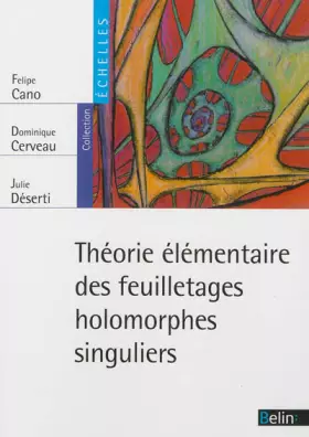 Couverture du produit · Théorie élémentaire des feuilletages holomorphes singuliers