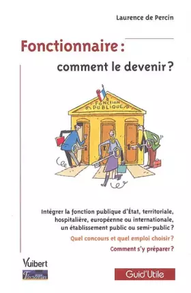 Couverture du produit · Fonctionnaire : comment le devenir ?
