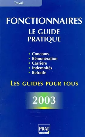 Couverture du produit · Fonctionnaires : Le Guide pratique 2003