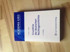 Couverture du produit · Grundriss der deutschen Rechtsgeschichte (Academia iuris / Lehrbücher der Rechtswissenschaft)