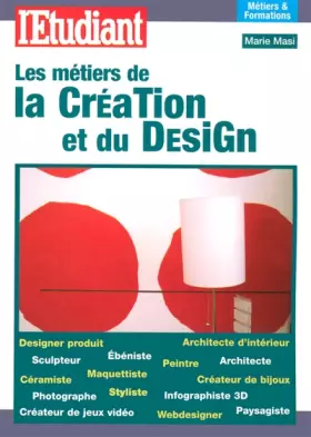 Couverture du produit · LES METIERS DE LA CREATION ET DU DESIGN