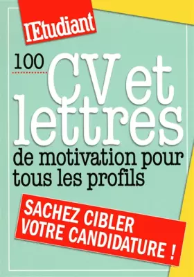 Couverture du produit · 100 CV et lettres de motivation pour tous les profils
