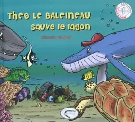 Couverture du produit · Théo le baleineau sauve le lagon