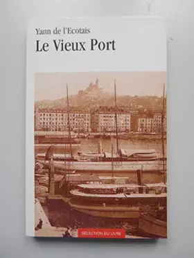 Couverture du produit · Le vieux port / Yann de l'Ecotais / Réf56752