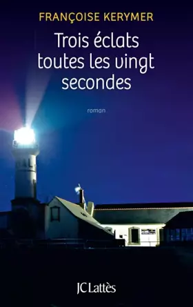 Couverture du produit · Trois éclats toutes les vingt secondes