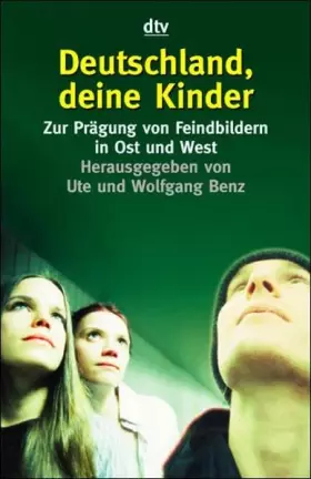 Couverture du produit · Deutschland, deine Kinder: Zur Prägung von Feindbildern in Ost und West